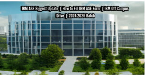 IBM ASE Biggest Update | How to Fill IBM ASE Form | IBM Off Campus Drive | 2024-2026 Batch